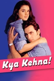 Kya Kehna (2000)