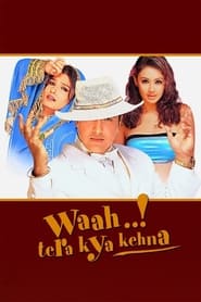 Waah! Tera Kya Kehna (2002)