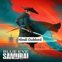 Blue Eye Samurai (2023) Hindi Dubbed Season 1 Complete