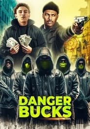 Danger Bucks the movie (2023)