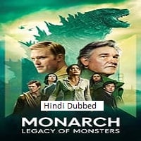 Monarch: Legacy of Monsters (2024) Hindi Dubbed Season 1 Complete